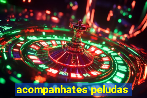 acompanhates peludas